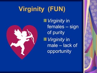 Virginity  (FUN) ,[object Object],[object Object]