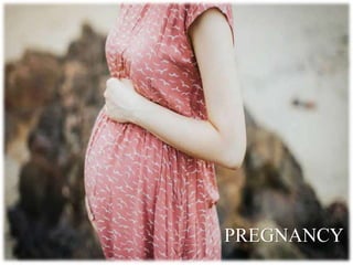 PREGNANCY
 