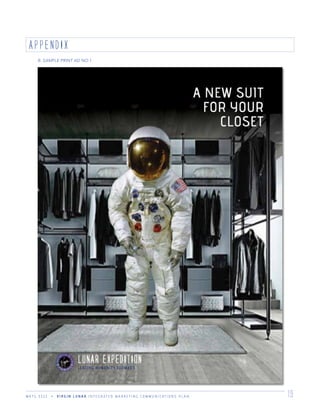 M K T G 3 3 2 2 V I R G I N L U N A R I N T E G R A T E D M A R K E T I N G C O M M U N I C A T I O N S P L A N 19
APPENDIX
B. SAMPLE PRINT AD NO.1
 