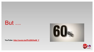 But …

YouTube: http://youtu.be/fFs28KHwM_Y
 