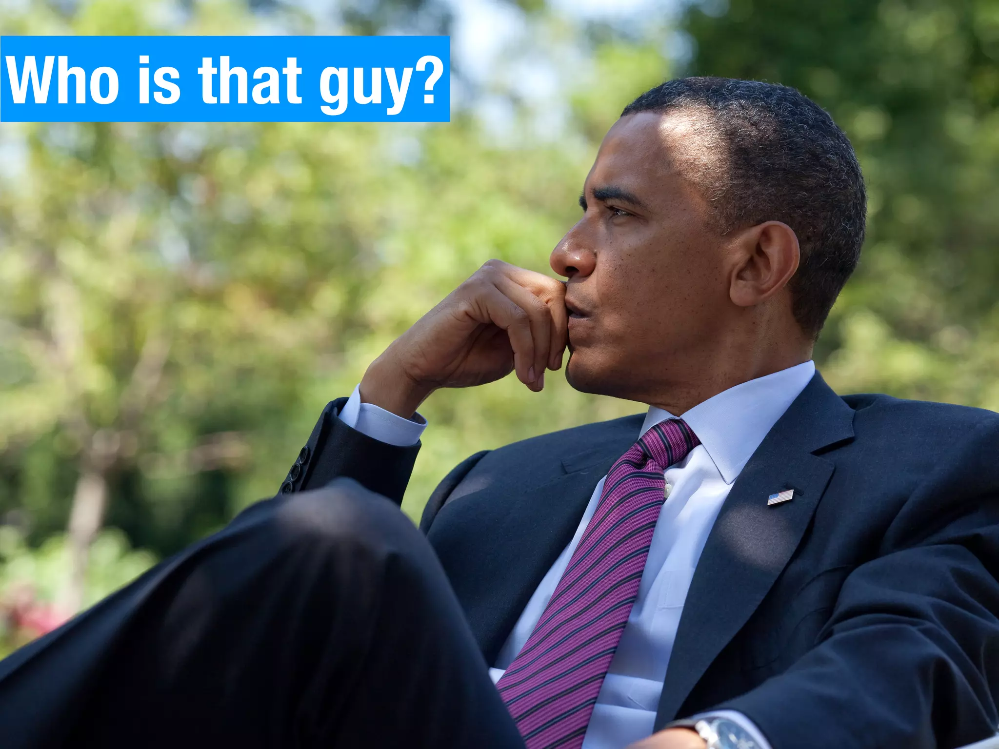 ?Who is
he
Who is that guy?