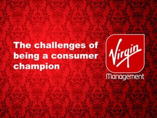 The challenges of being a consumer champion 