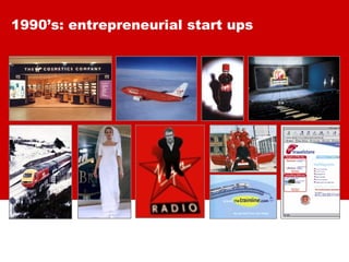 1990’s: entrepreneurial start ups 