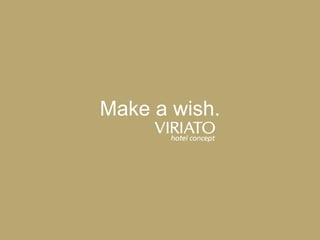 Make a wish.
 