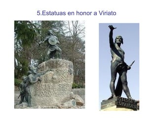 5.Estatuas en honor a Viriato
 
