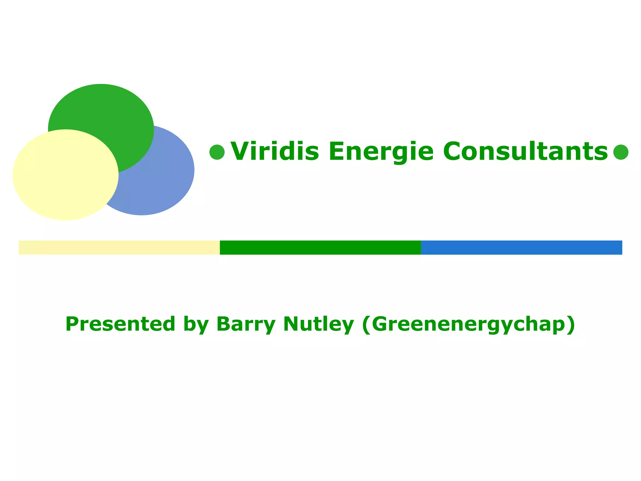 Presented by Barry Nutley (Greenenergychap) 
