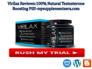 Virilax Reviews:100% Natural Testosterone
Boosting Pill!-mysupplementsera.com
 