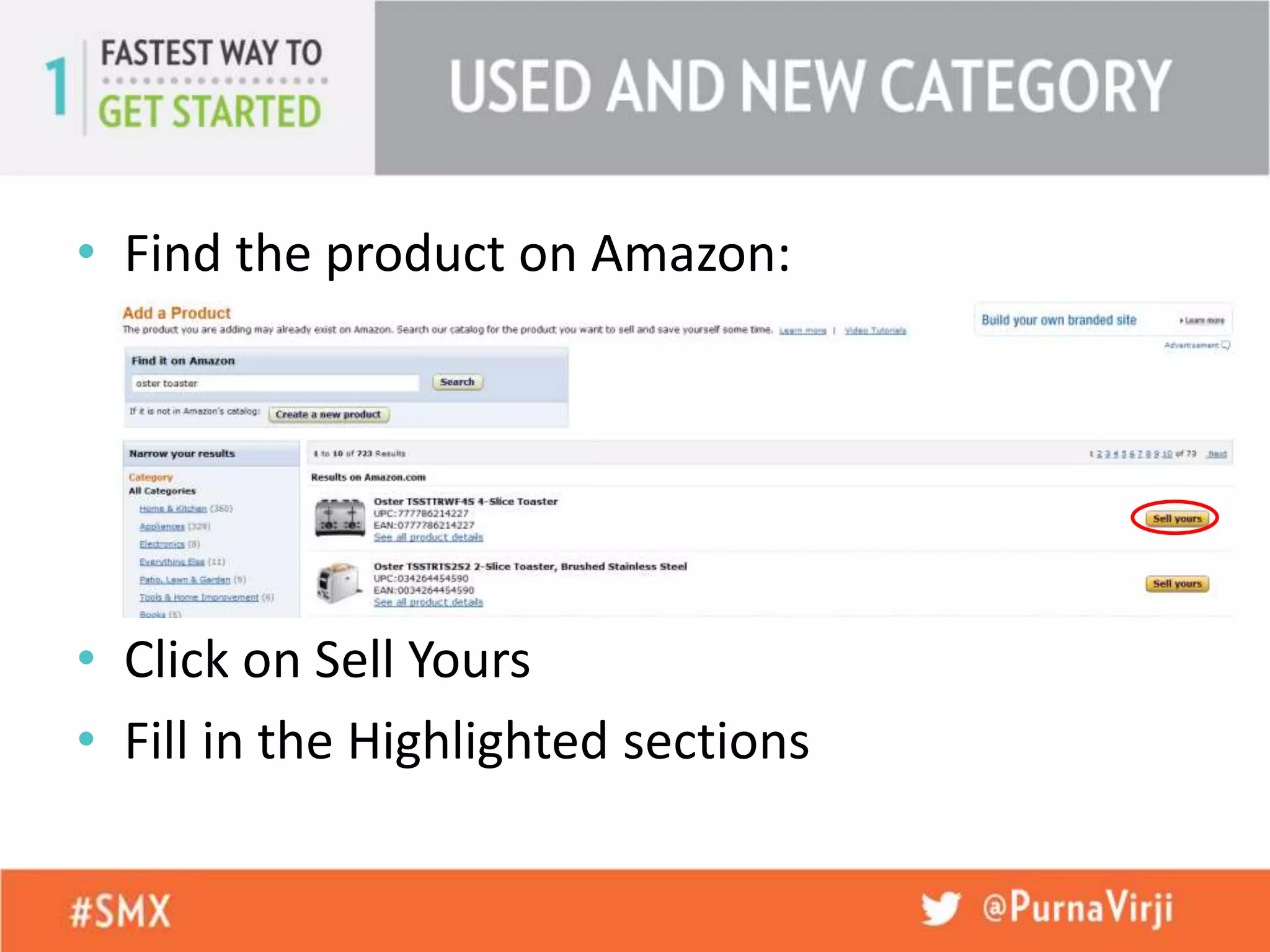 • Find the product on Amazon:
• Click on Sell Yours
• Fill in the Highlighted sections
 