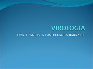 DRA. FRANCISCA CASTELLANOS BARRALES 