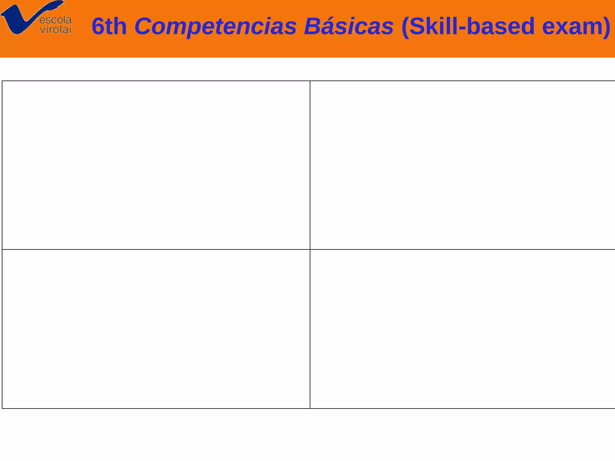 6th Competencias Básicas (Skill-based exam)

 
