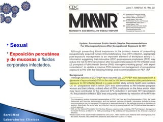 • Sexual
* Exposición percutánea
y de mucosas a fluidos
corporales infectados.
Servi-Med
Laboratorios Clínicos
 