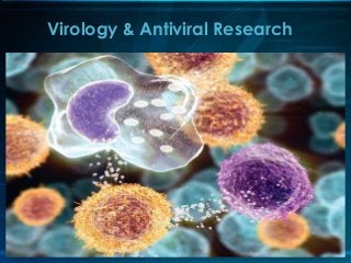 Virology & Antiviral Research
 