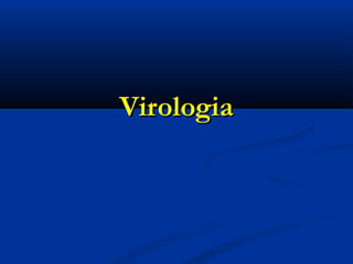 VirologiaVirologia
 
