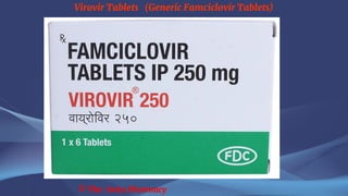 Virovir Tablets (Generic Famciclovir Tablets)
© The Swiss Pharmacy
 