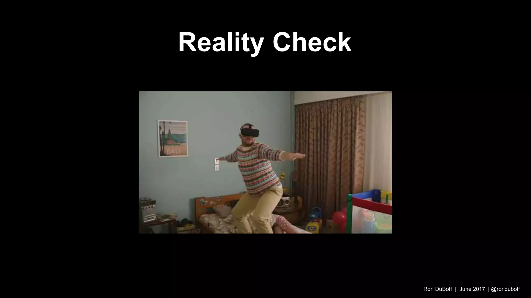 Rori DuBoff | June 2017 | @roriduboff
Reality Check
 