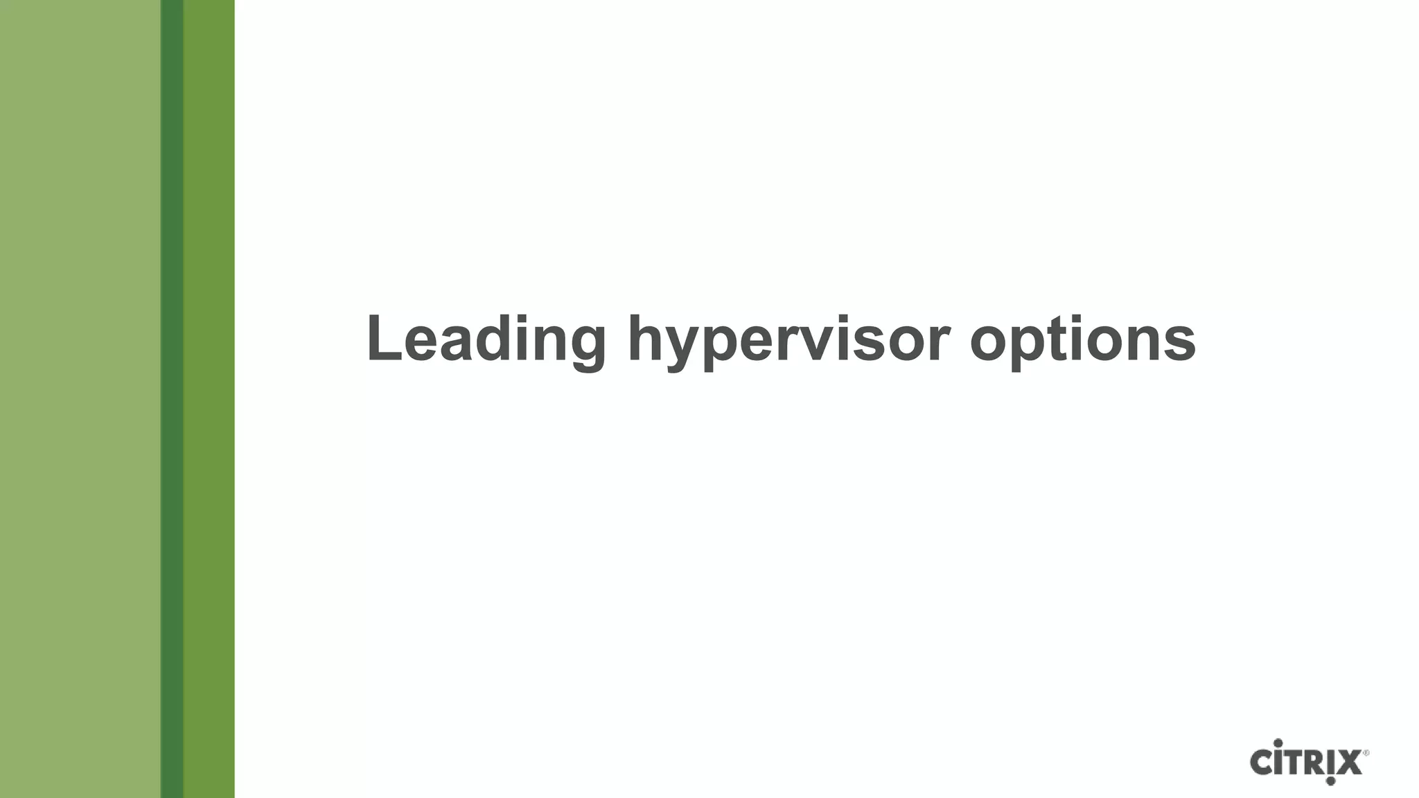 Leading hypervisor options
 