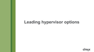 Leading hypervisor options
 