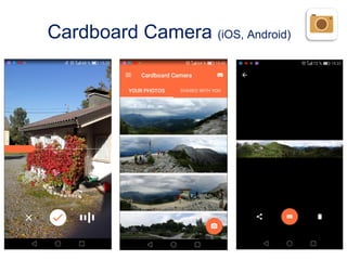 Cardboard Camera (iOS, Android)
 