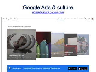 Google Arts & culture
artsandculture.google.com
 