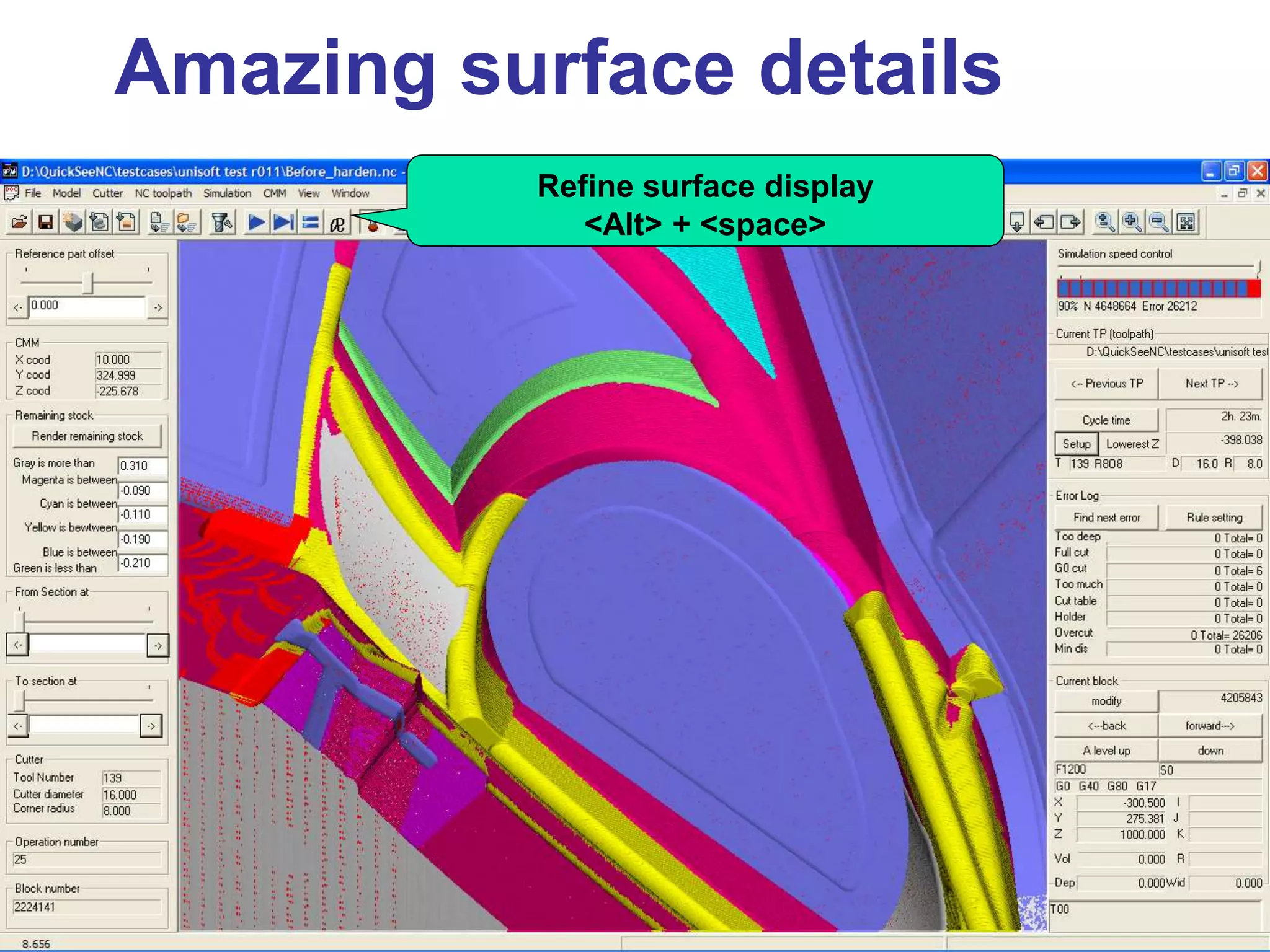 Copyright © 2012 All rights reserved
Singapore Institute of Manufacturing Technology
Amazing surface details
Refine surface display
<Alt> + <space>
 