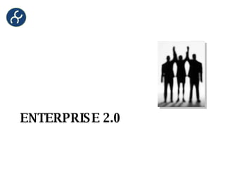 ENTERPRISE 2.0 