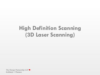 High Definition Scanning (3D Laser Scanning) 