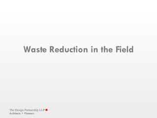 Waste Reduction in the Field 