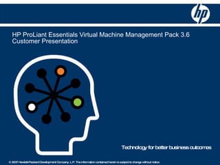 HP ProLiant Essentials Virtual Machine Management Pack 3.6  Customer Presentation 