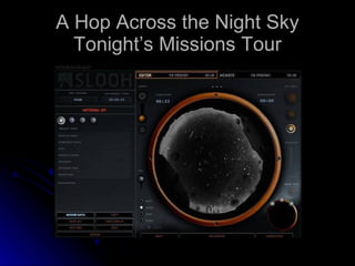 A Hop Across the Night Sky Tonight’s Missions Tour 