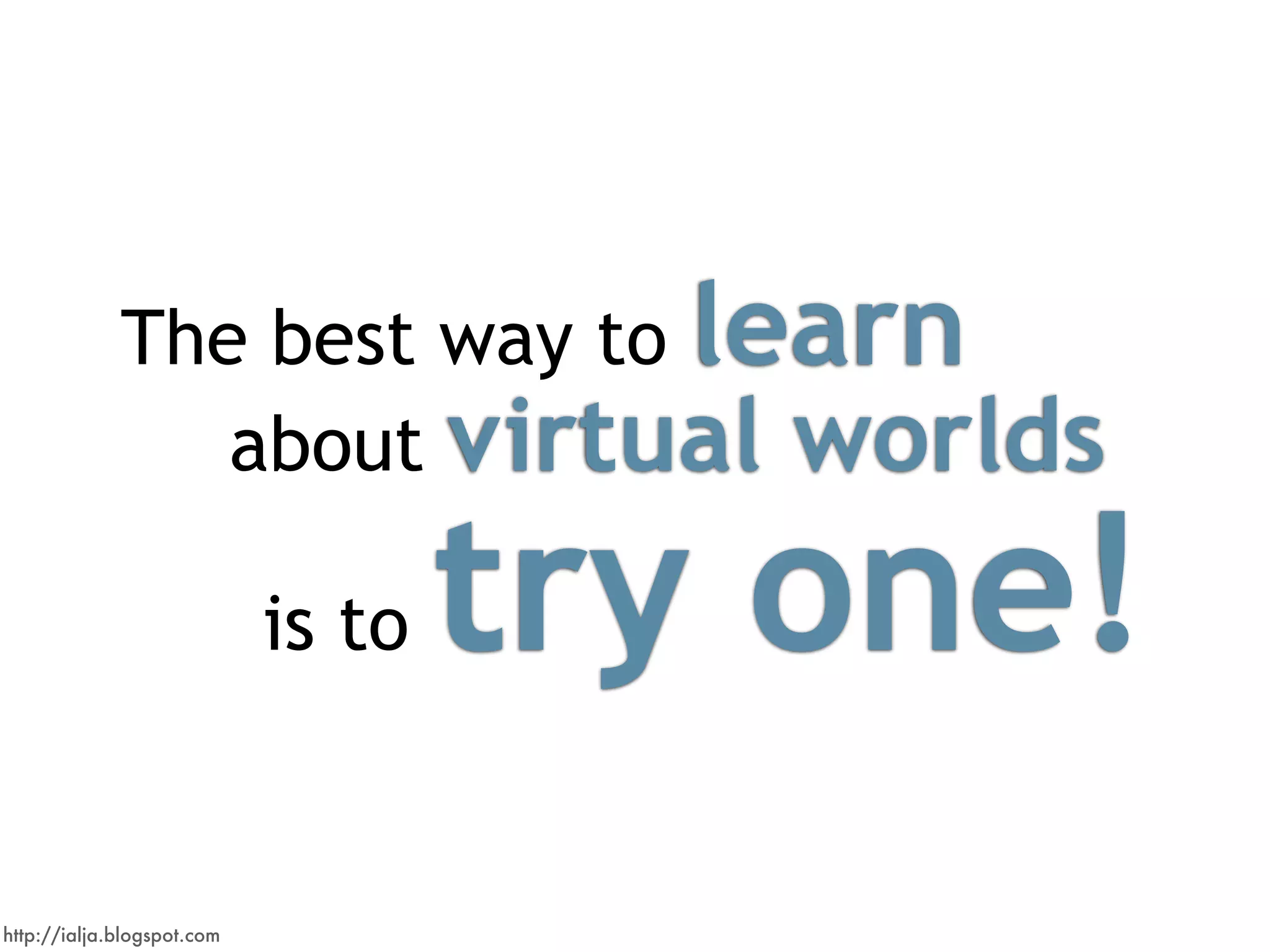 Virtual Worlds Introduction: Second Life and Beyond