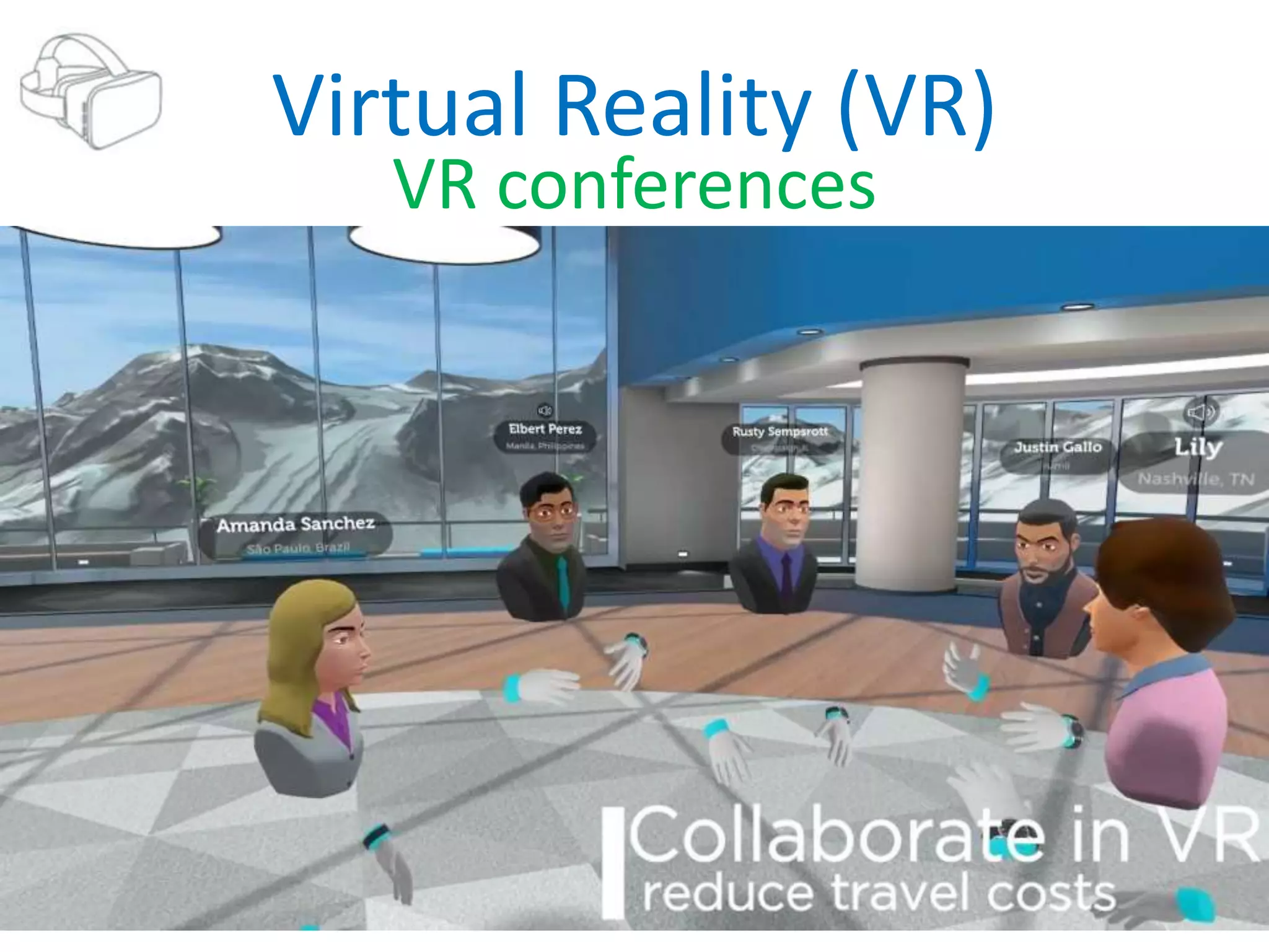 Virtual Reality (VR)
VR conferences
 