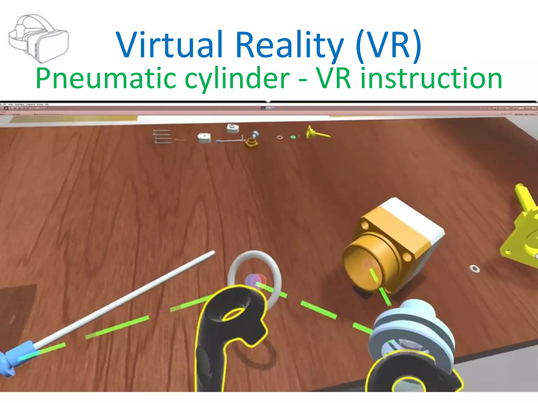 Virtual Reality (VR)
Pneumatic cylinder - VR instruction
 