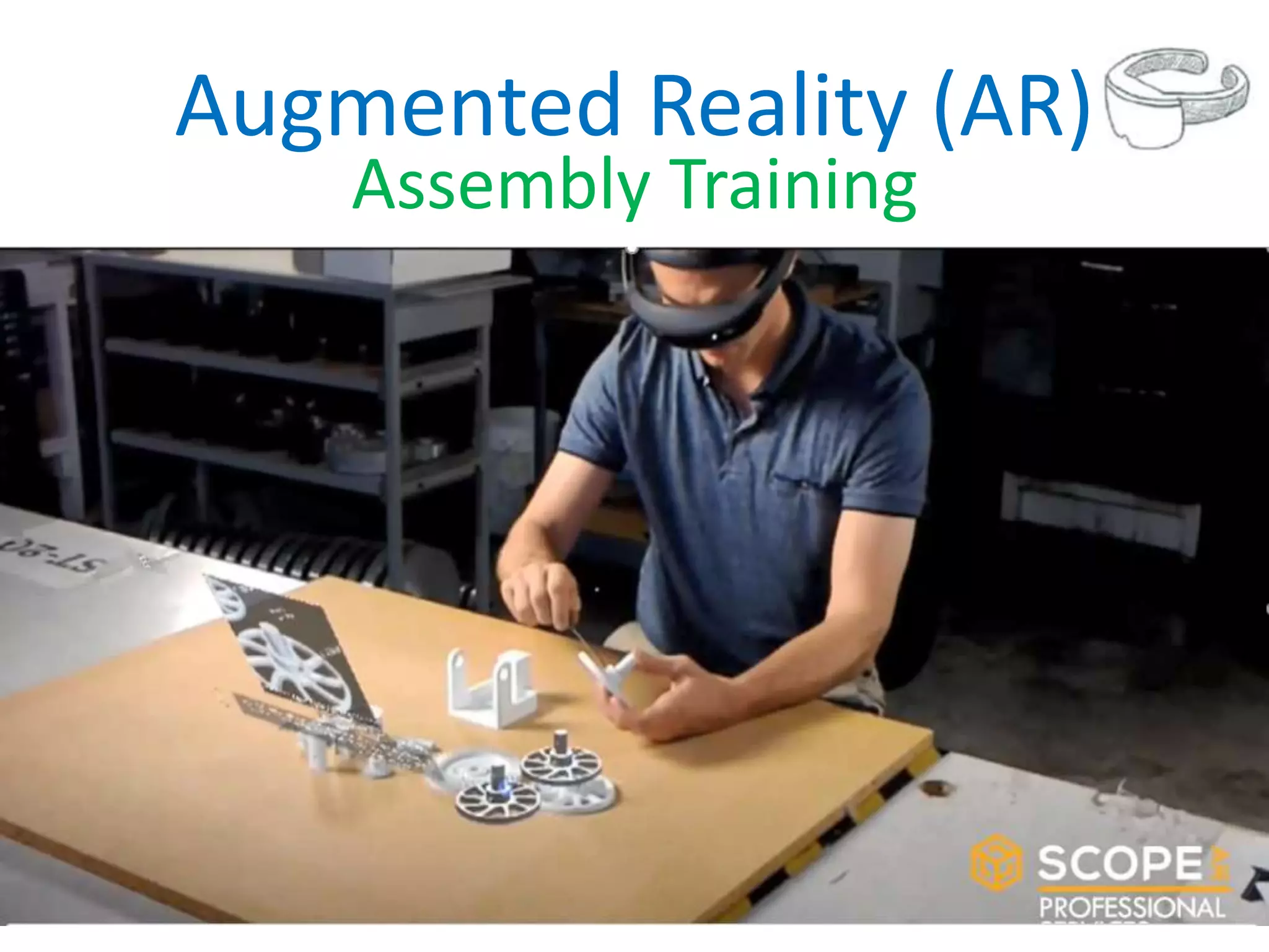 Augmented Reality (AR)
Assembly Training
 