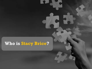 Who is Stacy Brice?