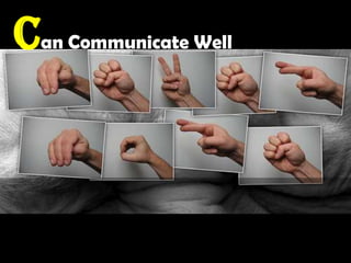 Can Communicate Well