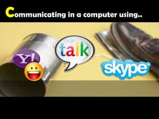 Communicating in a computer using..