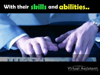 skillsabilities..With their              and