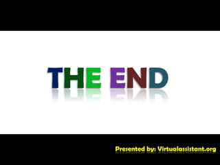 THEENDPresented by: Virtualassistant.org