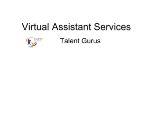 Virtual Assistant Services Talent Gurus 
