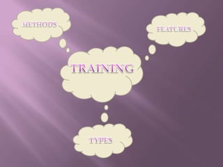 METHODSFEATURESTRAININGTYPES