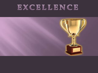 EXCELLENCE