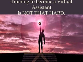 Training to become a Virtual Assistantis NOT THAT HARD,