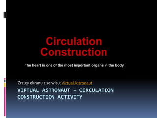 Zrzuty ekranu z serwisu: VirtualAstronaut VirtualAstronaut– circulation construction activity 