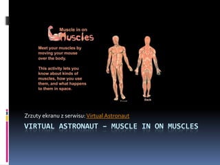 Zrzuty ekranu z serwisu: VirtualAstronaut VirtualAstronaut– musclein on muscles 