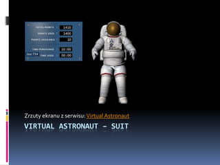 Zrzuty ekranu z serwisu: VirtualAstronaut VirtualAstronaut– Suit 
