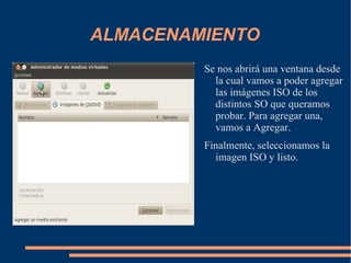 CREAR UNA MAQUINA VIRTUAL Tamaño de memoria base En que maquina virtual instalar el SO invitado. 