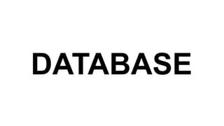 DATABASE
 
