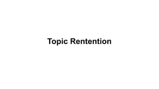 Topic Rentention
 