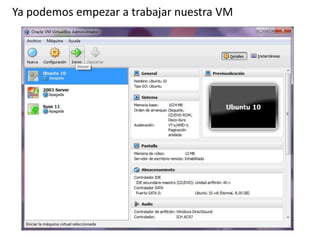 Ya podemos empezar a trabajar nuestra VM
 