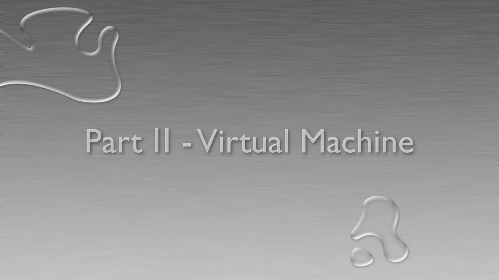 Part Ⅱ - Virtual Machine
